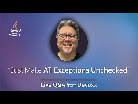 "Just Make All Exceptions Unchecked" with Stuart Marks - Live Q&A from Devoxx BE
