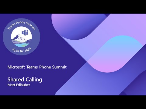 Teams Phone Summit - Shared Calling
