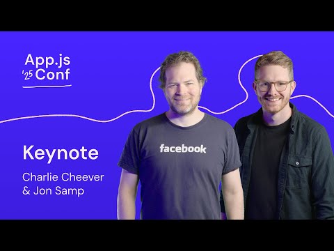 Charlie Cheever & Jon Samp – Keynote | App.js Conf 2025