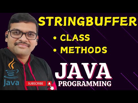 STRINGBUFFER CLASS AND STRINGBUFFER METHODS - JAVA PROGRAMMING