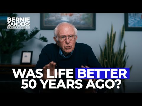 Was Life Better 50 Years Ago? | Sen. Bernie Sanders
