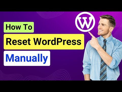 How to Reset WordPress Site Manually Without Plugin | Reset WordPress and Start from Beginning
