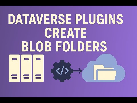 Auto-Generate Azure Blob Folders from Dataverse Using a Plugin ⚙️