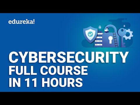 Cyber Security Full course - 11 Hours | Cyber Security Training For Beginners | Edureka