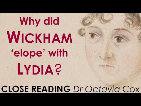 WHY DID MR WICKHAM ‘ELOPE’ WITH LYDIA BENNET? Jane Austen PRIDE AND PREJUDICE character analysis