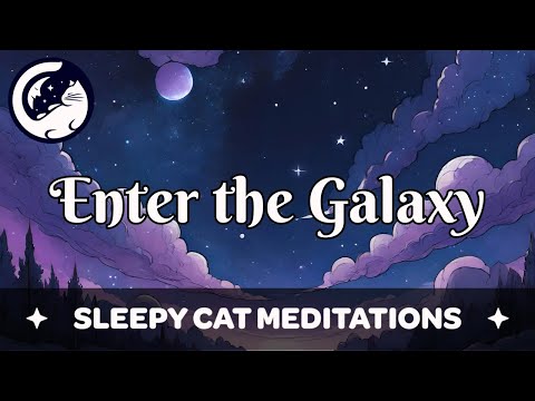 Enter The Galaxy - Deep Sleep Story & Meditation (2024 Remaster)