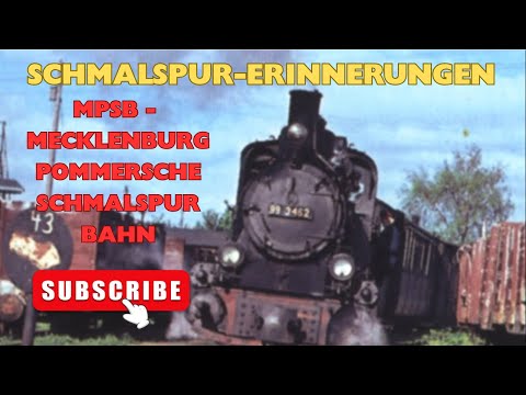 MPSB Mecklenburg-Pommersche-Schmalspuerbahn - Schmalspurerinnerungen
