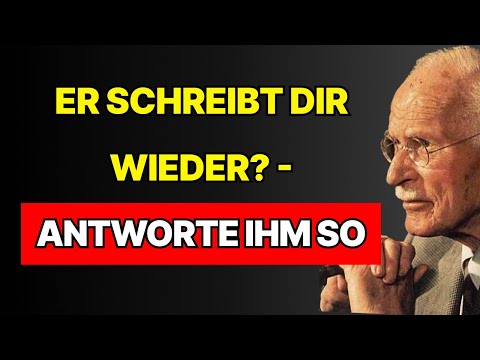 Wie du reagieren solltest, wenn er dir nach Tagen des Schweigens schreibt  Carl Jung