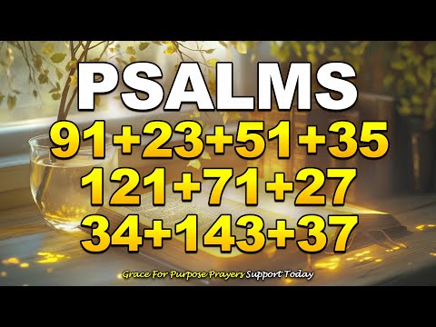 THE MOST POWERFUL PSALMS 91, 23, 51, 35, 121, 71, 27, 34, 143, 37