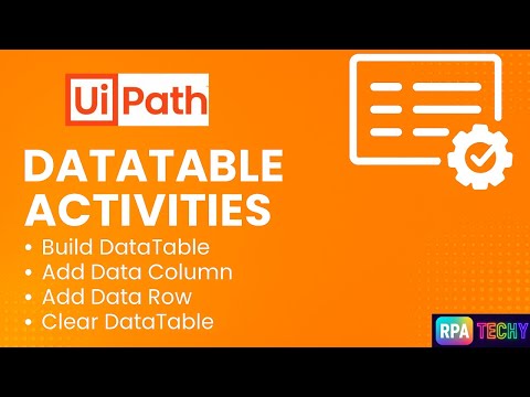 Master UiPath Data Table Activities | Build, Add & Clear Rows Explained