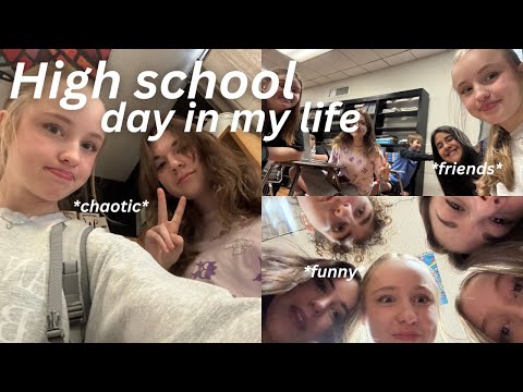 HIGH SCHOOL DAY IN MY LIFE *funny, chaotic, friends, ect.*