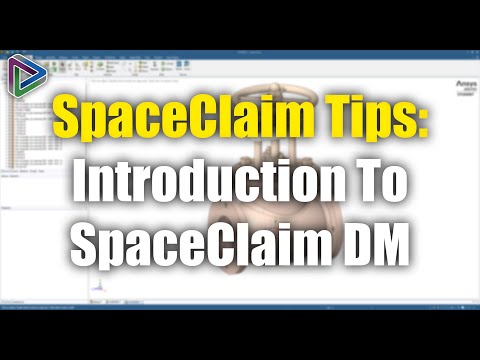 SpaceClaim Tutorial: A Beginners Guide to SpaceClaim DM