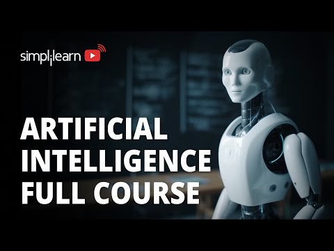 🔥 Artificial Intelligence Full Course 2026 | AI Full Course | AI And ML Full Course | Simplilearn