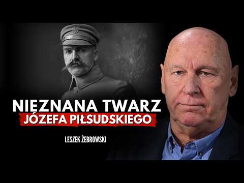 Kim naprawdę był Józef Piłsudski? Leszek Żebrowski