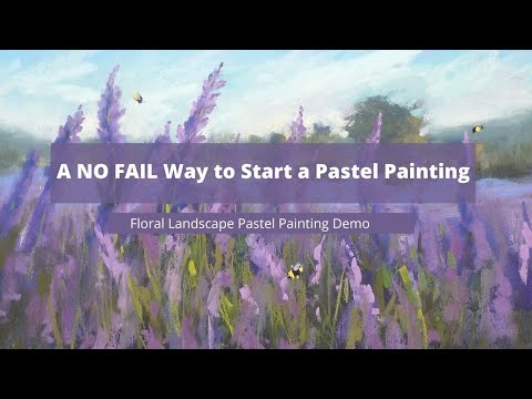 A No Fail Way to Start a Pastel Painting