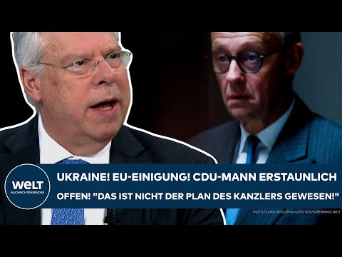 PUTINS KRIEG: EU-Einigung! CDU-Mann erstaunlich offen! "Das ist nicht der Plan des Kanzlers gewesen"