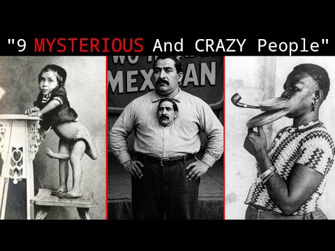 9 WEIRD And BIZARRE People In HISTORY | Freak Show Legends