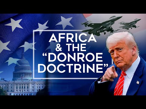 Talk Africa: What the Donroe Doctrine could mean for Africa?