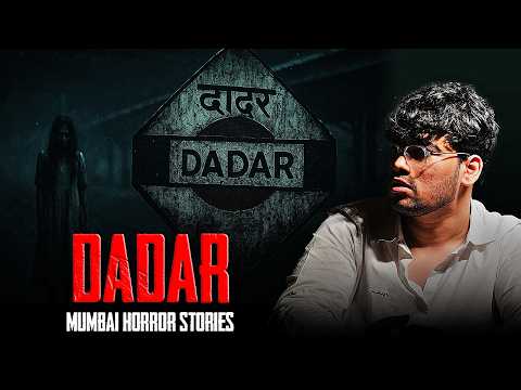 Dadar Horror Story l Mumbai Horror Story Series