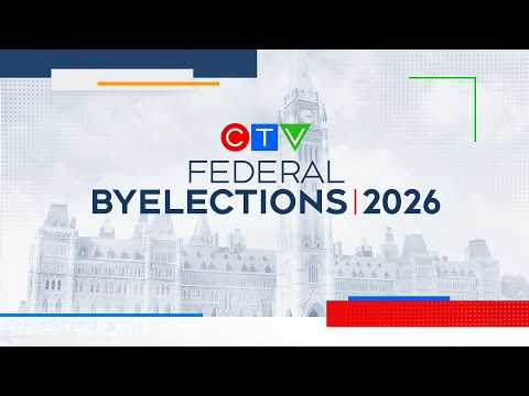 7 p.m. EDT - CTV News Special: Federal Byelections 2026