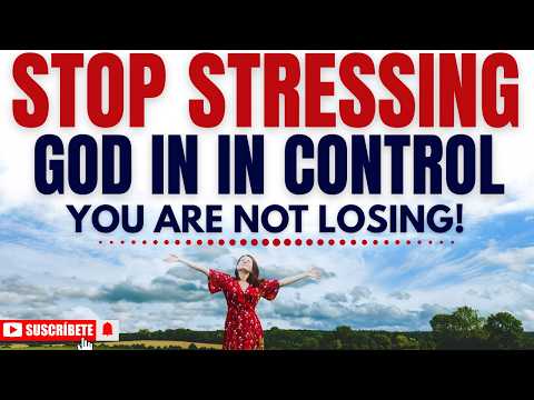 Stop Stressing! God Is In Control Of Everything In Your Life | This  sermon Will Change You Forever