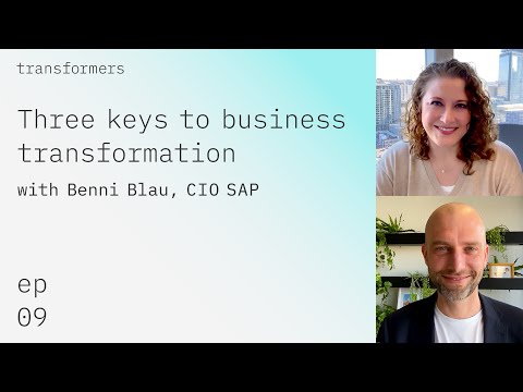 Three keys to business transformation with Benni Blau, CPIO, SAP
