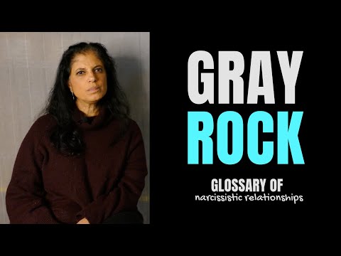 What does it mean to go "gray rock"? (Glossary of Narcissistic Relationships)