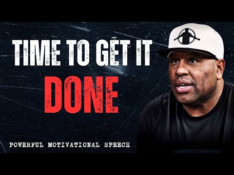 Time to Get It Done! Eric Thomas Best Motivational Speech | Powerful Success Mindset"
