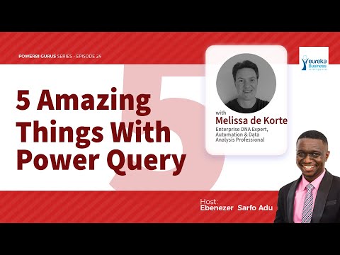 PowerBI Guru Series E24 - 5 Amazing Things With Power Query with Melissa de Korte