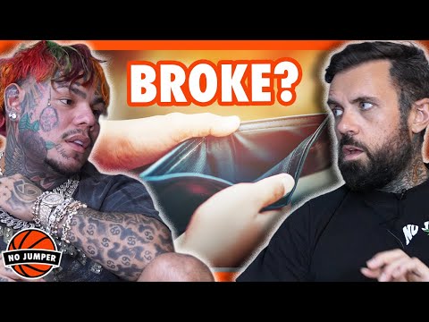 Adam asks 6ix9ine if He's Been Broke Since Getting out of Prison