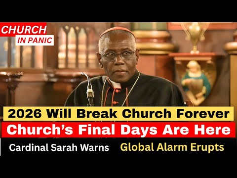 As 2026 Nears, Only Days Remain — Cardinal Sarah Warns of the Church’s Final Breakdown