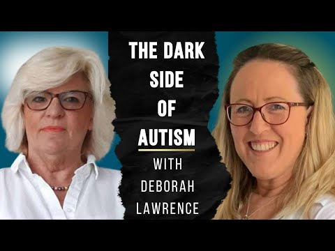 Cassandra Syndrome: The Dark Side of Autism (With Deborah Lawrence)