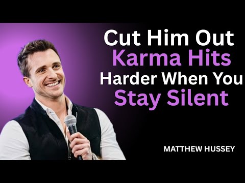 Cut Him Out — Karma Hits Harder When You Stay Silent | Matthew Hussey