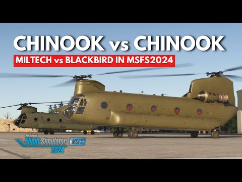 Which Chinook helicopter is best in MSFS 2024? Miltech vs Blackbird