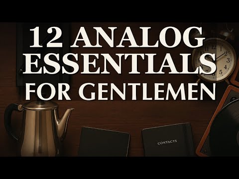 12 Analog Essentials for Gentleman | EDC, Office & Home