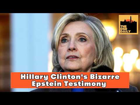 Weekly Wrap Up: Hillary Clinton's Bizarre Epstein Testimony