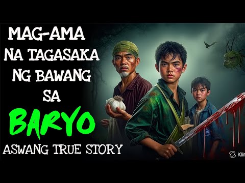 MAGAMA NA TAGASAKA NG BAWANG SA BARYO | Kwentong Aswang | True Story