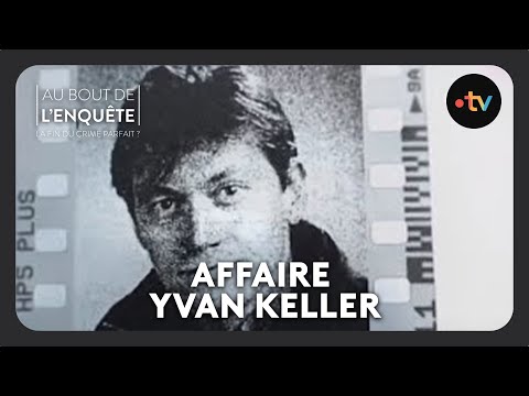 Intégrale l'Affaire Yvan Keller - Au bout de l'enquête