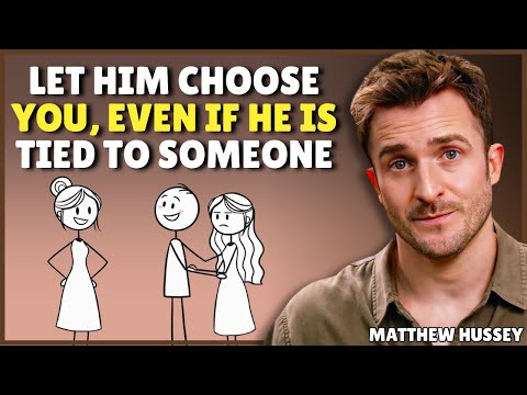 How he chooses you, even if he is bound to someone else || Matthew Hussey || Relationship Advice