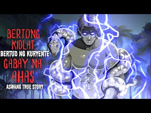BERTONG KIDLAT | BERTUD NG KURYENTE | GABAY NG AHAS (Aswang True Story)