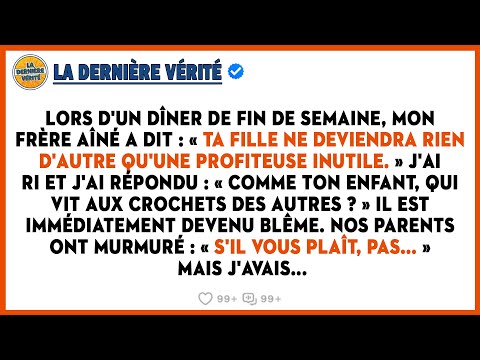 Lors D'un Dîner De Fin De Semaine, Mon Frère Aîné A Dit : "Ta Fille Ne Servira À Rien." Mais J'avais