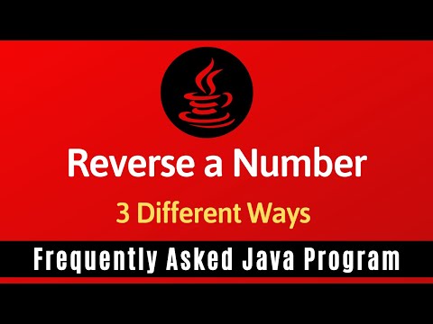 Frequently Asked Java Program 02: Reverse A Number | 3 Ways of Reverse a Number