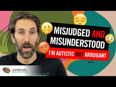 Misjudged and Misunderstood (I'm Autistic - Not Arrogant)