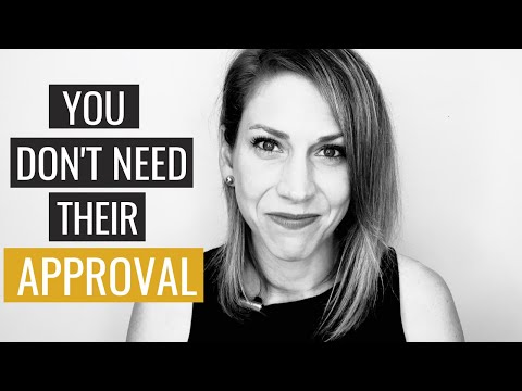 You Don't Need Their Approval