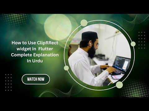 "Flutter ClipRRect Widget | Full Tutorial with All Properties Explained in Urdu/Hindi"