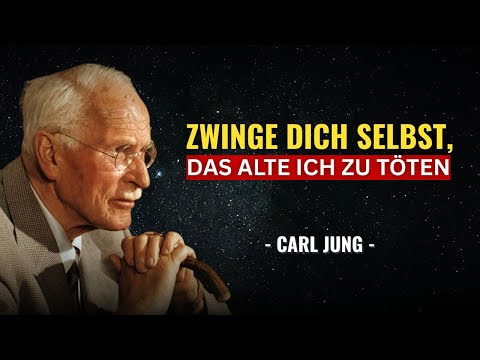 Zwinge dich selbst, über die alte Version von dir hinauszuwachsen - Carl Jung