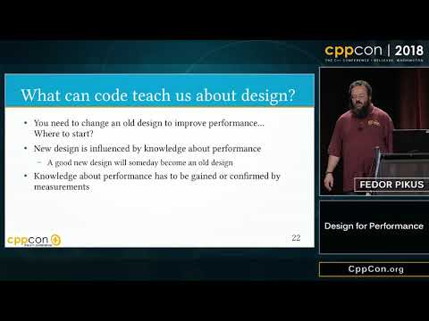 CppCon 2018: Fedor Pikus “Design for Performance”