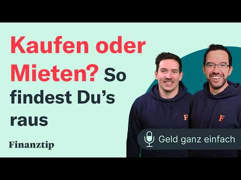 Kaufen oder Mieten? So findest Du’s raus | Geld ganz einfach