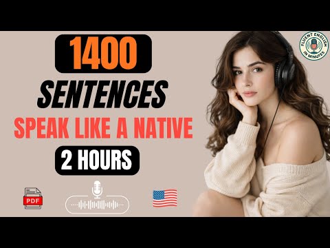 2 Hours of 1,400 Daily English Sentences to Speak Naturally & Confidently in Real Life