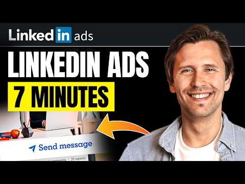 LinkedIn Ads Tutorial In UNDER 7 MINUTES | 2025 Step-by-Step Guide